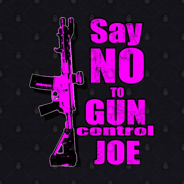 2024 Election Pink Say No To Gun Control Joe by Black Ice Design